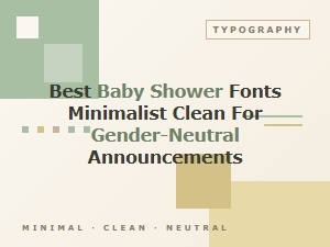 Best Minimalist Fonts for Gender-Neutral Baby Shower Announcements