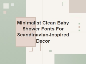 Scandinavian-Inspired Minimalist Baby Shower Fonts