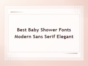 Best Modern Sans Serif Fonts for Elegant Baby Showers