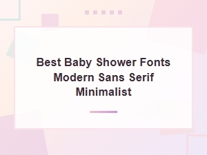 Best Modern Sans Serif Fonts for Baby Showers