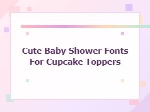Cute Handwritten Fonts for Baby Shower Cupcake Toppers